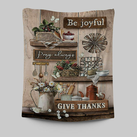 Kitchen Cranberry Be Joyful Pray Always Give Thanks Tapestry Art - Christian Art - Bible Verse Wall Art - Religious Home Decor