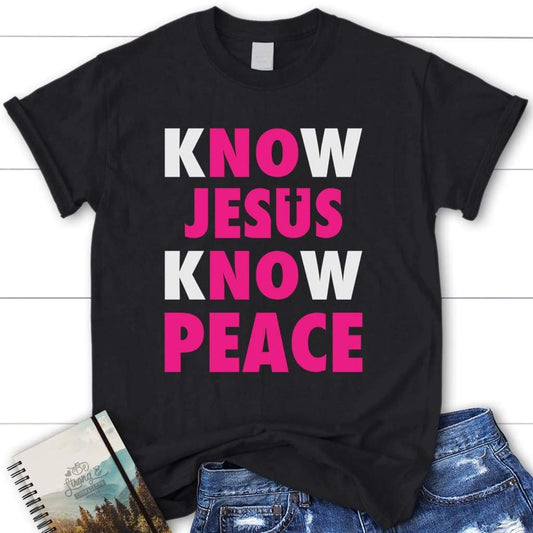 Know Jesus Know Peace Womens Christian T Shirt, Blessed T Shirt, Bible T shirt, T shirt Women