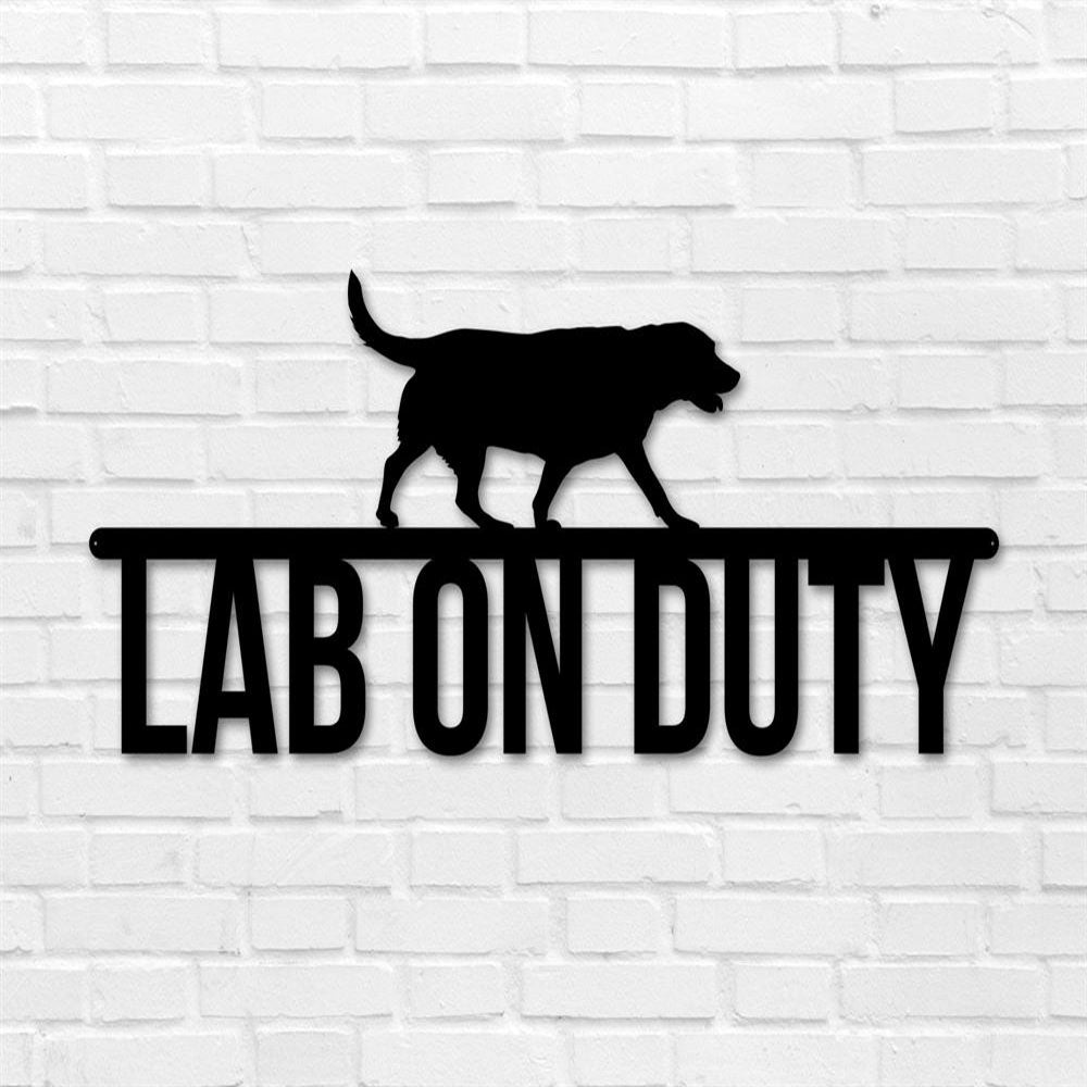 Labrador On Duty Metal Sign, Anniversary Gift, Dog Wall Decor, Dog Wall Art, Home Decor Sign
