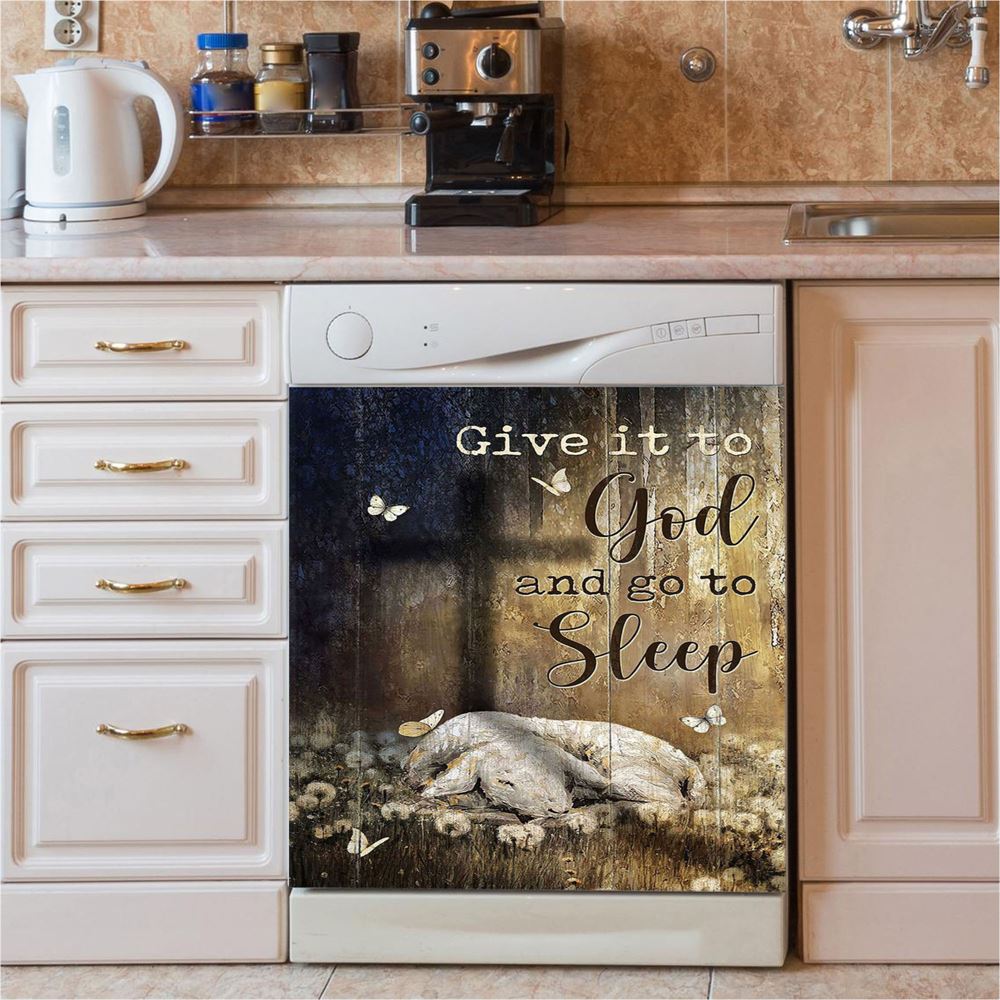 Lamb Of God Dandelion Field Give It To God And Go To Sleep Dishwasher Cover, Christian Dishwasher Wrap, Bible Verse Kitchen Decoration