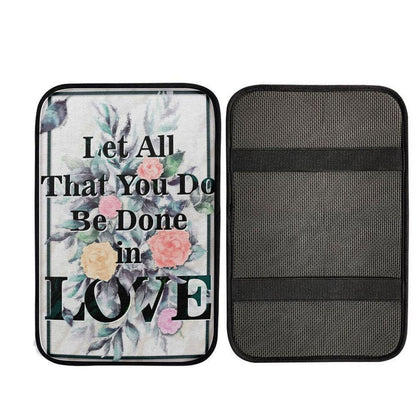 Let All That You Do Be Done In Love Bible Verse Car Center Console Cover, God Car Armrest Accessories