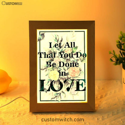 Let All That You Do Be Done In Love Bible Verse Decor Art - Bible Verse Decor - Scripture Art