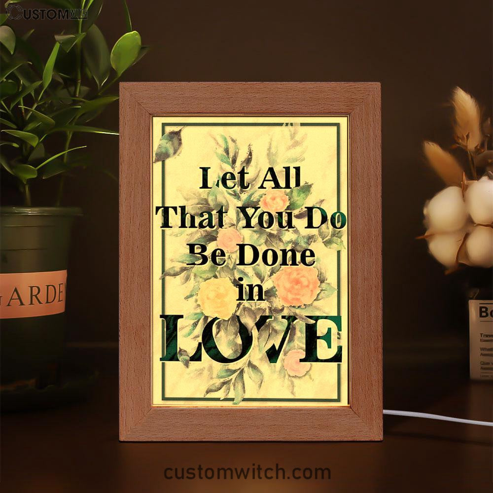 Let All That You Do Be Done In Love Bible Verse Decor Art - Bible Verse Decor - Scripture Art