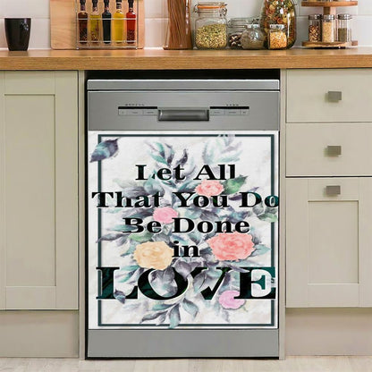 Let All That You Do Be Done In Love Bible Verse Dishwasher Cover, Bible Verse Dishwasher Wrap, Scripture Kitchen Decoration