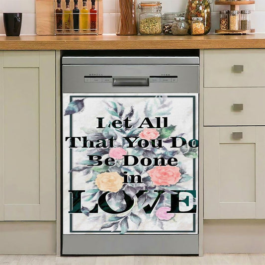 Let All That You Do Be Done In Love Bible Verse Dishwasher Cover, Bible Verse Dishwasher Wrap, Scripture Kitchen Decoration