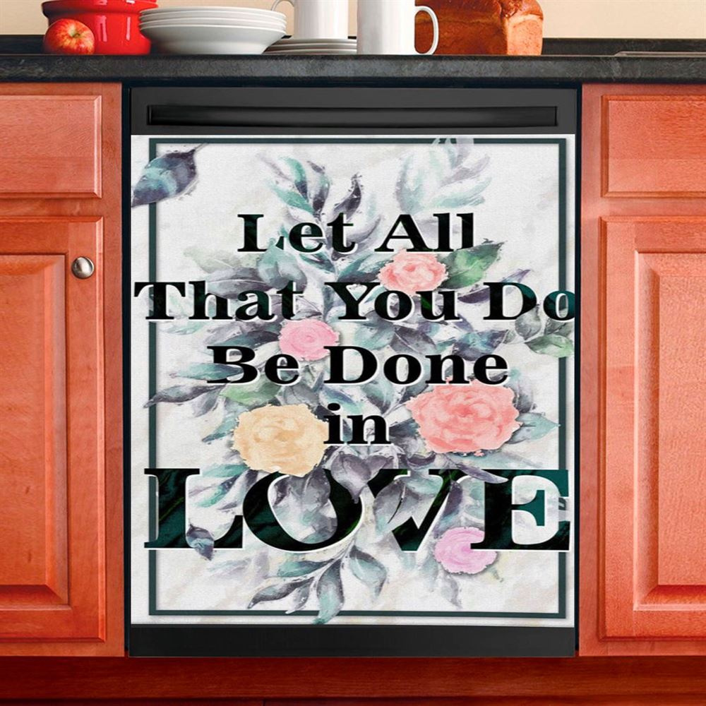Let All That You Do Be Done In Love Bible Verse Dishwasher Cover, Bible Verse Dishwasher Wrap, Scripture Kitchen Decoration