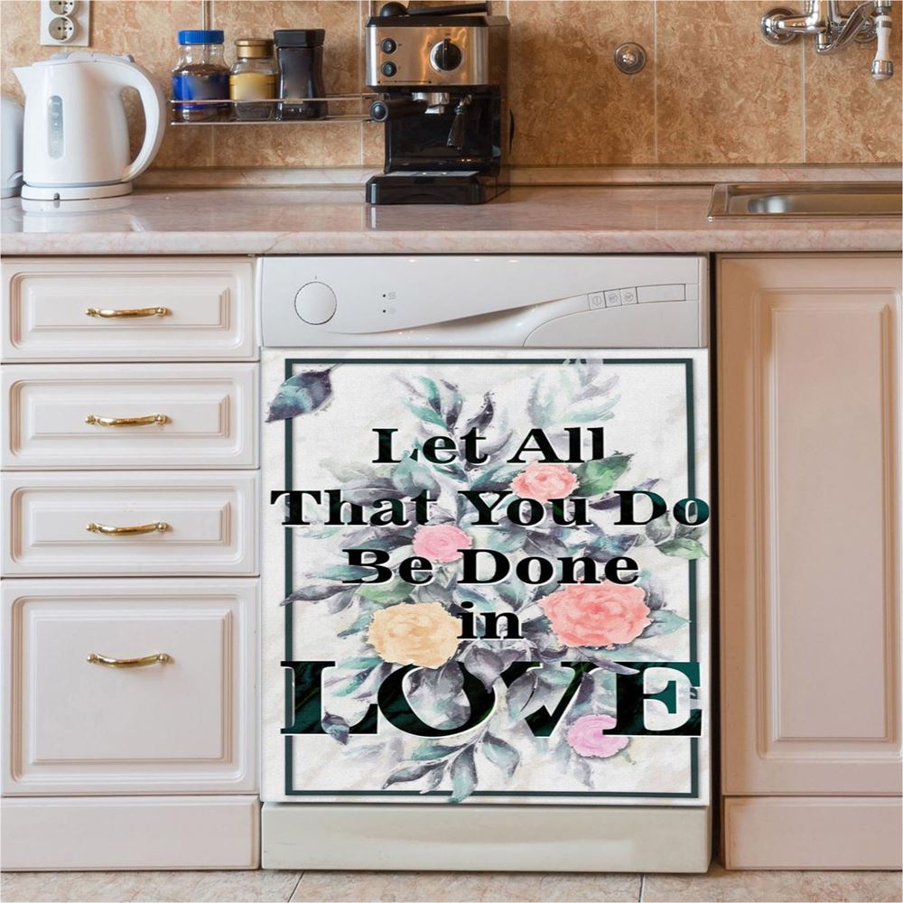 Let All That You Do Be Done In Love Bible Verse Dishwasher Cover, Bible Verse Dishwasher Wrap, Scripture Kitchen Decoration