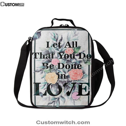 Let All That You Do Be Done In Love Bible Verse Lunch Bag Art, Christian Lunch Box For School, Picnic