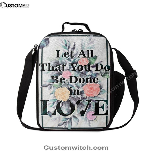 Let All That You Do Be Done In Love Bible Verse Lunch Bag Art, Christian Lunch Box For School, Picnic