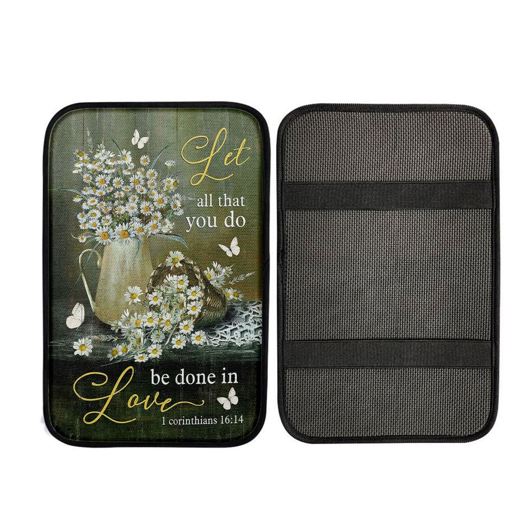 Let All That You Do Be Done In Love Daisy Flower Butterfly Car Center Console Cover, God Car Armrest Accessories