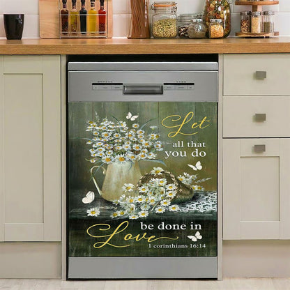Let All That You Do Be Done In Love Daisy Flower Butterfly Dishwasher Cover, Christian Dishwasher Wrap, Bible Verse Kitchen Decoration