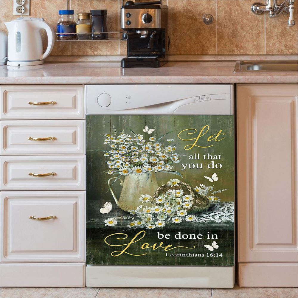 Let All That You Do Be Done In Love Daisy Flower Butterfly Dishwasher Cover, Christian Dishwasher Wrap, Bible Verse Kitchen Decoration