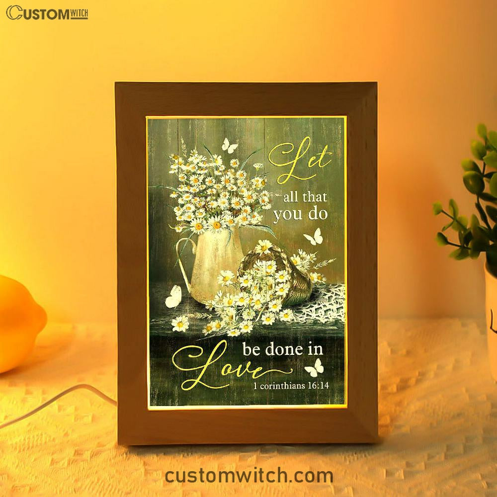 Let All That You Do Be Done In Love Daisy Flower Butterfly Frame Lamp Art - Christian Art - Bible Verse Art - Religious Home Decor