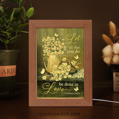 Let All That You Do Be Done In Love Daisy Flower Butterfly Frame Lamp Art - Christian Art - Bible Verse Art - Religious Home Decor