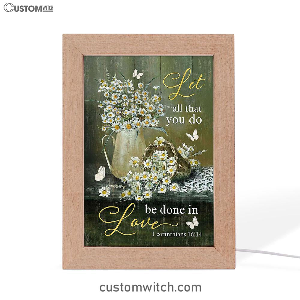 Let All That You Do Be Done In Love Daisy Flower Butterfly Frame Lamp Art - Christian Art - Bible Verse Art - Religious Home Decor