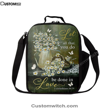 Let All That You Do Be Done In Love Daisy Flower Butterfly Lunch Bag, Christian Lunch Box For School, Picnic
