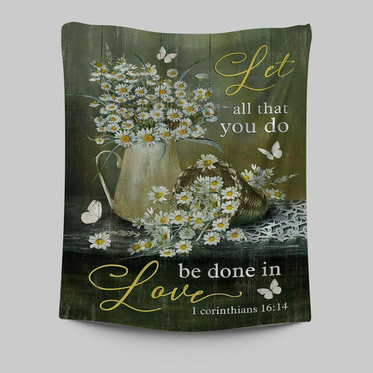 Let All That You Do Be Done In Love Daisy Flower Butterfly Tapestry Art - Christian Art - Bible Verse Wall Art - Religious Home Decor