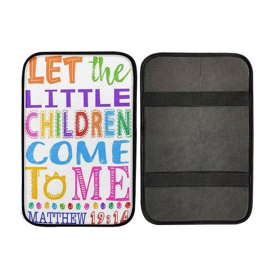 Let The Little Children Come To Me Matthew 19 14 Car Center Console Cover, Religious Car Armrest Accessories