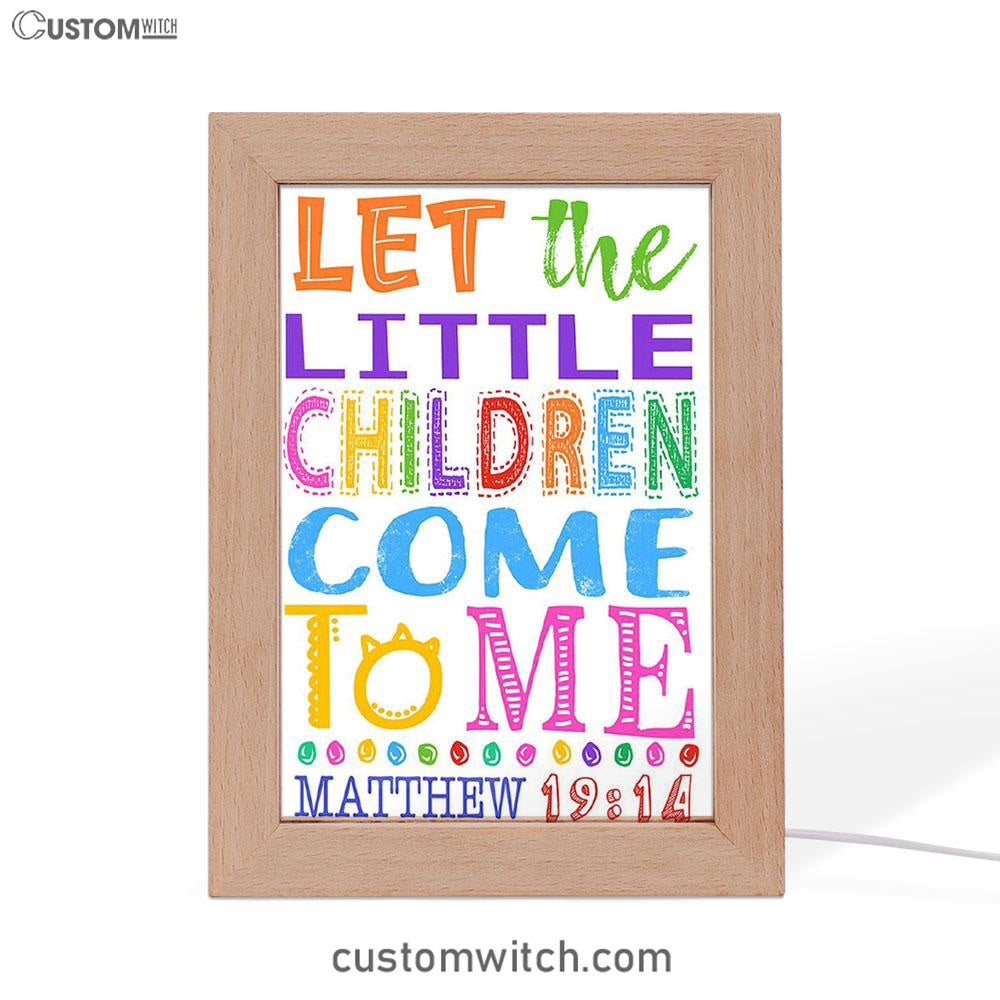 Let The Little Children Come To Me Matthew 19 14 Frame Lamp Prints - Scripture Decor - Christian Night Light Decor