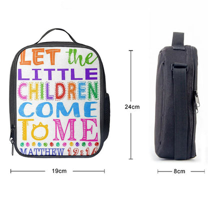 Let The Little Children Come To Me Matthew 19 14 Lunch Bag, Christian Lunch Box For School, Picnic