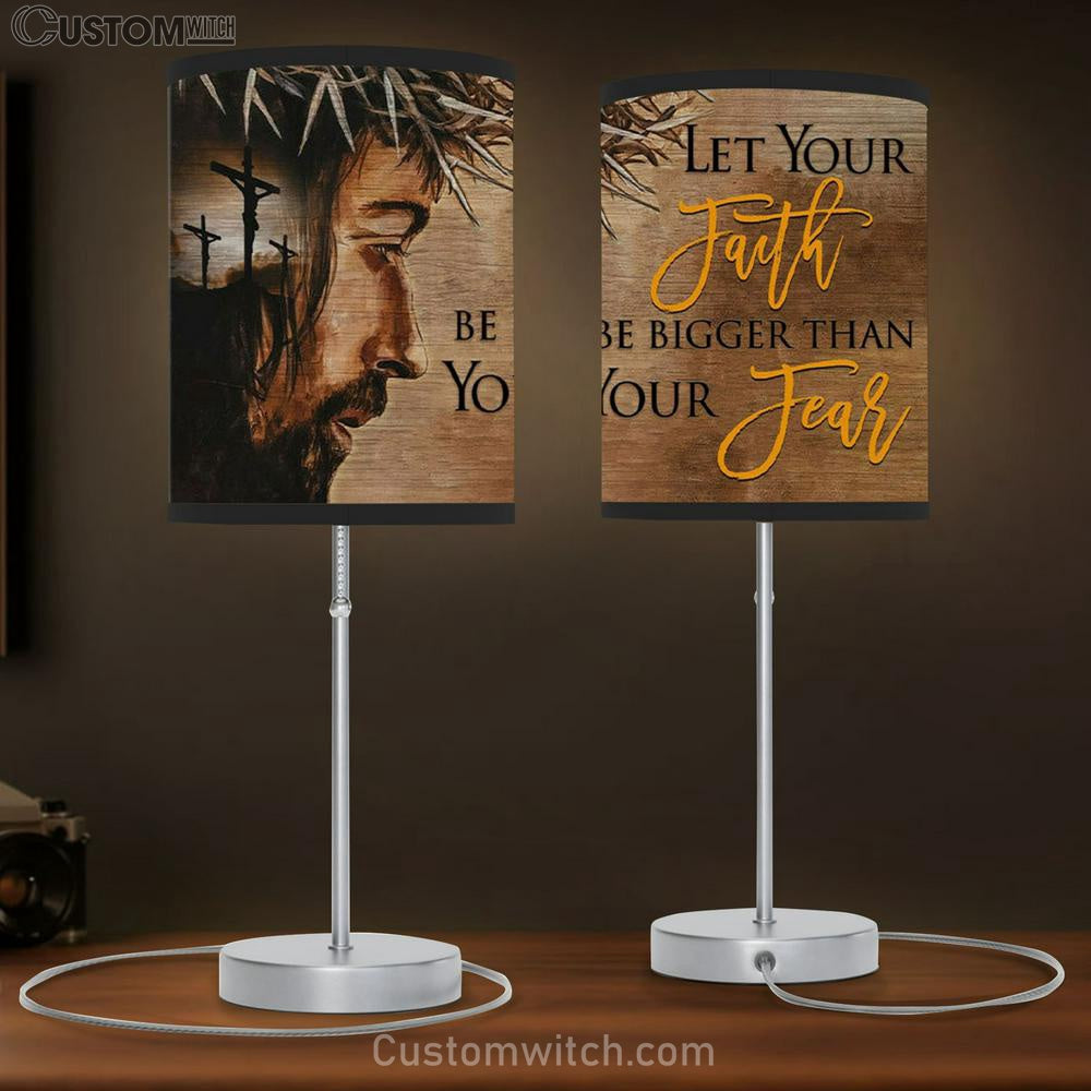 Let Your Faith Be Bigger Than Your Fear Table Lamb Gift - Jesus Face - Christian Bedroom Decor