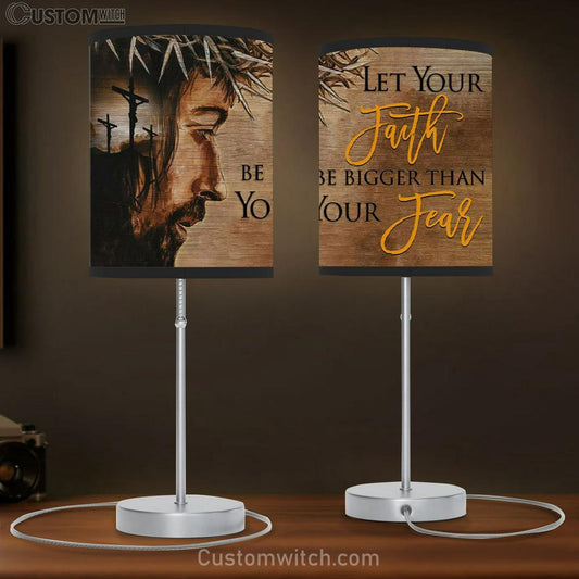 Let Your Faith Be Bigger Than Your Fear Table Lamb Gift - Jesus Face - Christian Bedroom Decor