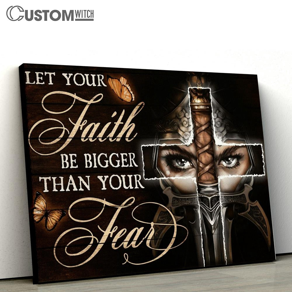 Let Your Faith Be Bigger Than Your Fear Female Warrior Canvas Poster