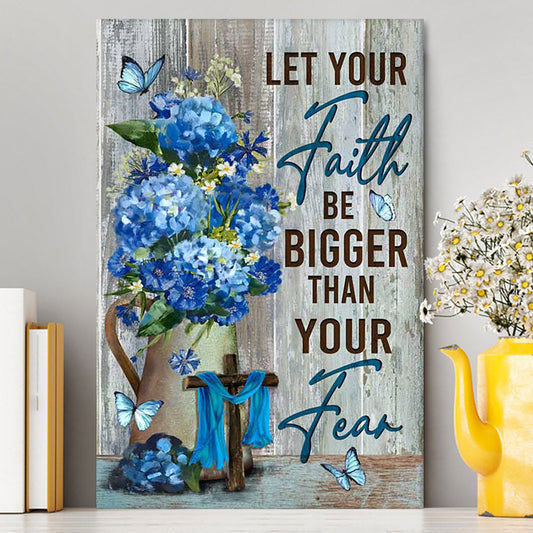 Let Your Faith Be Bigger Than Your Fear Flower Blue Butterfly Canvas - Lion Canvas Print - Christian Wall Art - Religious Home Decor