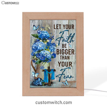 Let Your Faith Be Bigger Than Your Fear Flower Blue Butterfly Frame Lamp - Lion Frame Lamp Print - Christian Art - Religious Home Decor