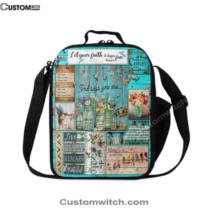 Let Your Faith Be Bigger Than Your Fear Humming Bird Lunch Bag, Christian Lunch Box For School, Picnic