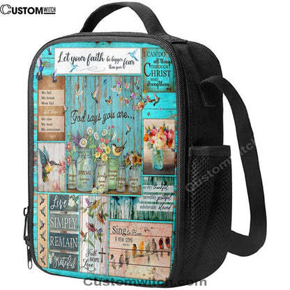 Let Your Faith Be Bigger Than Your Fear Humming Bird Lunch Bag, Christian Lunch Box For School, Picnic