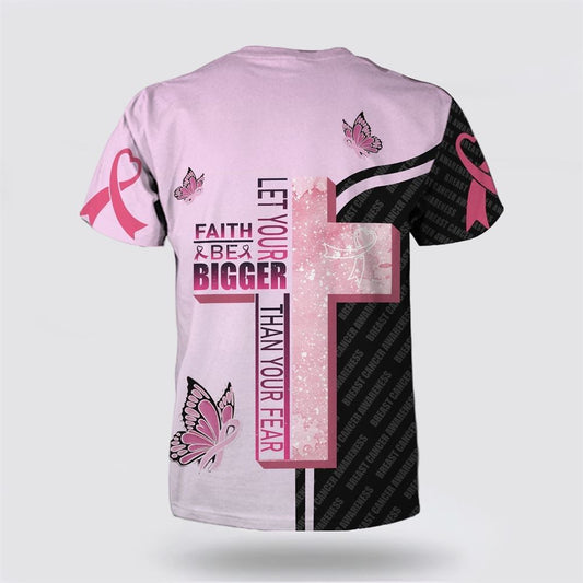 Let Your Faith Be Bigger Than Your Fear Jesus Cross Black Pink All Over Print 3D T Shirt, Breast Cancer Gift Ideas, Unisex T Shirt
