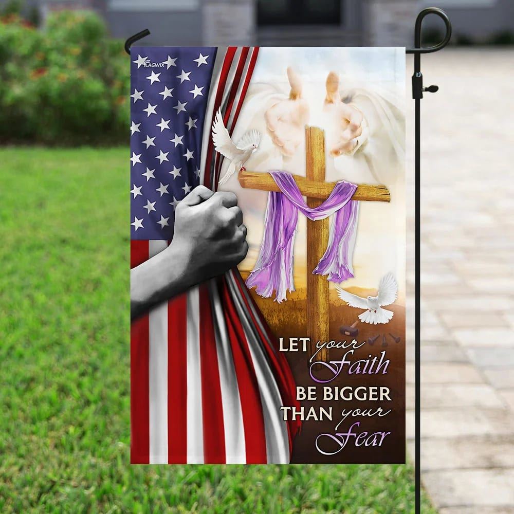 Let Your Faith Be Bigger Than Your Fear Jesus Cross House Flag, Christian Flag, Christian Flag, Scripture Flag, Garden Banner