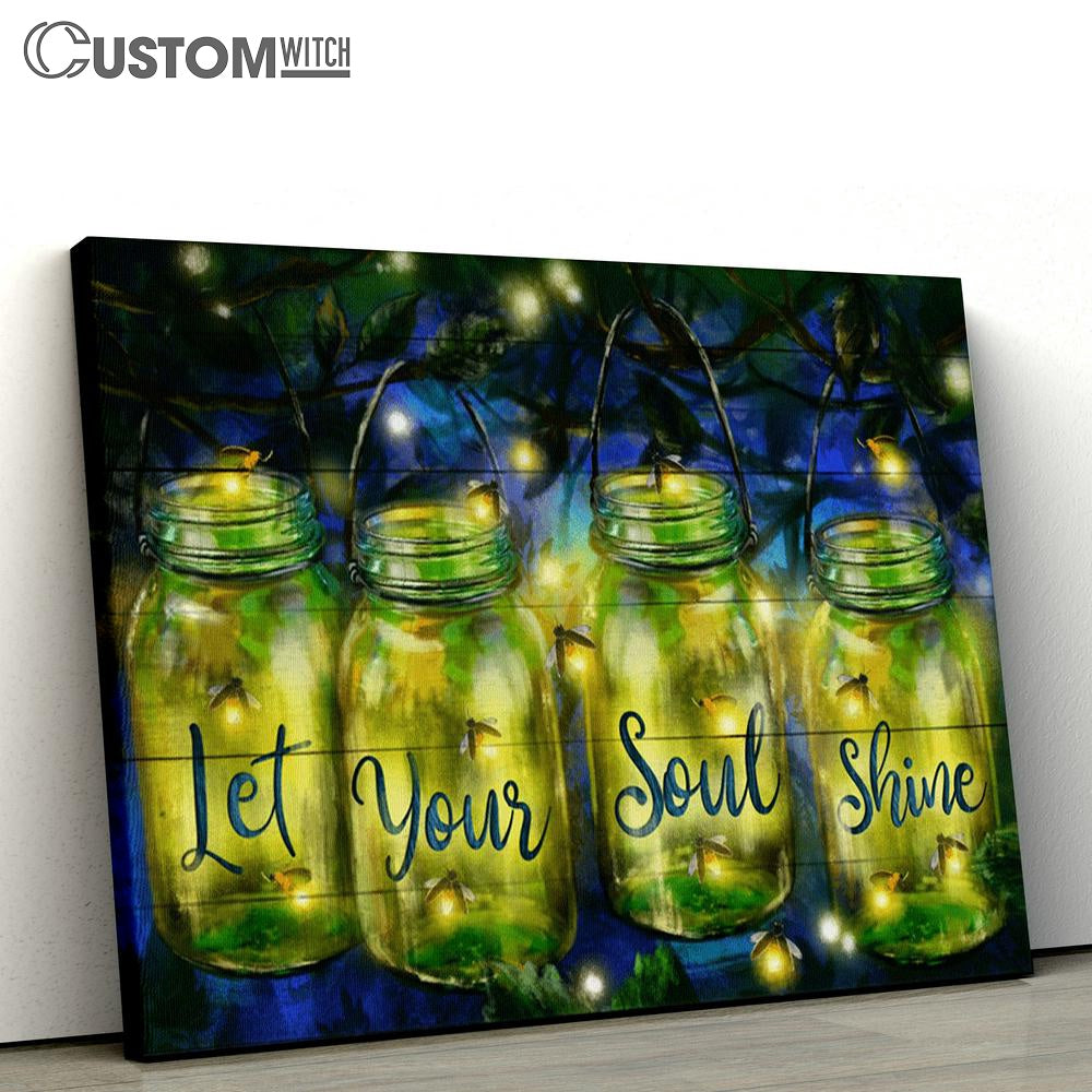 Let Your Soul Shine Firefly Beautiful Night Large Canvas - Christian Canvas Prints - Religious Canvas Art