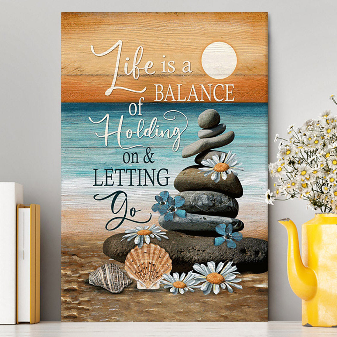 Life Is A Balance Of Holding On And Letting Go Canvas - Beach Scene Pebble Daisy Flower Canvas Wall Art - Christian Canvas Prints