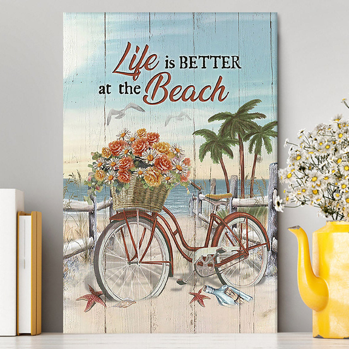 Life Is Better At The Beach Flower Basket Beach Cruiser Canvas - Christian Wall Art - Religious Home Decor