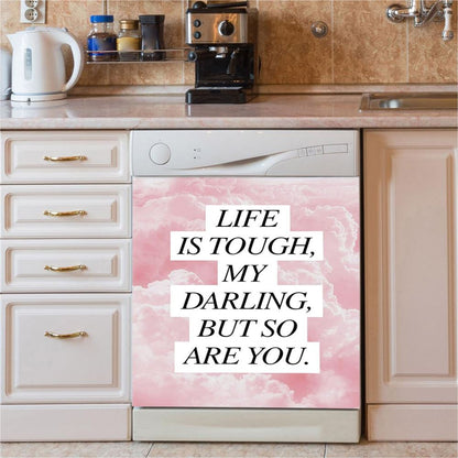 Life Is Tough But So Are You Dishwasher Cover, Gifts For Women, Encouraging Kitchen Decoration