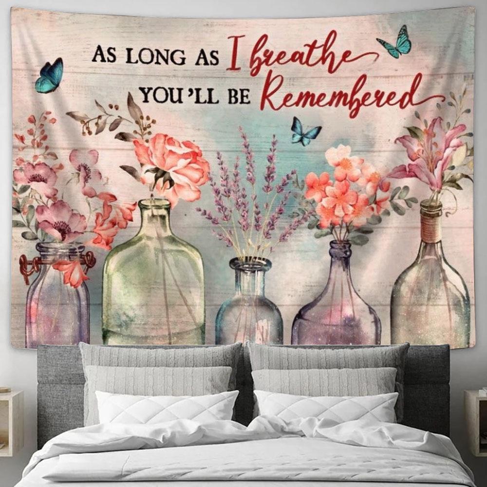 Light Pink Flower, Crystal Vase, As Long As I Breathe You'll Be Remembered Tapestry, Tapestries for Living Room Bedroom