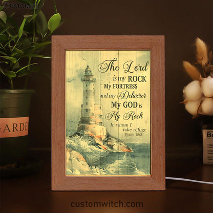 Lighthouse Storm The Lord Is My Rock In Whom I Take Refuge Frame Lamp Prints - Christian Decor - Bible Verse Wooden Lamp