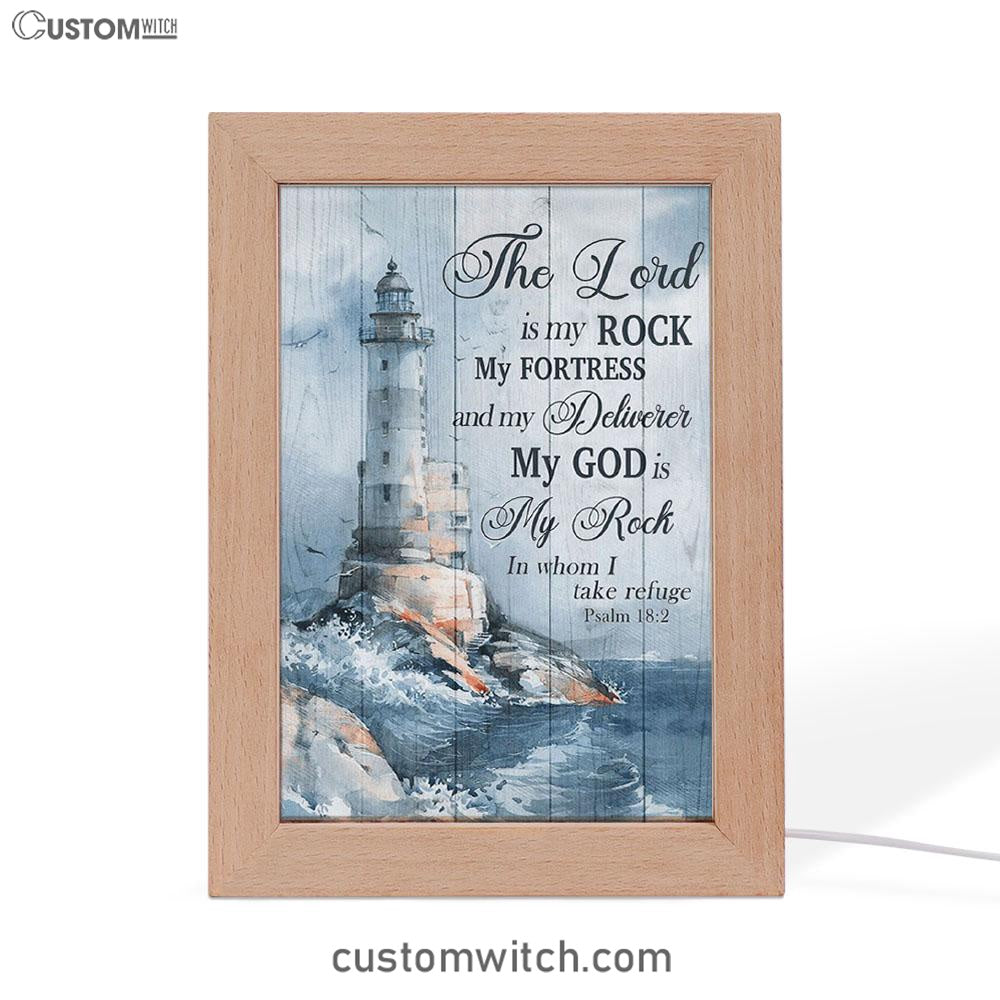 Lighthouse Storm The Lord Is My Rock In Whom I Take Refuge Frame Lamp Prints - Christian Decor - Bible Verse Wooden Lamp