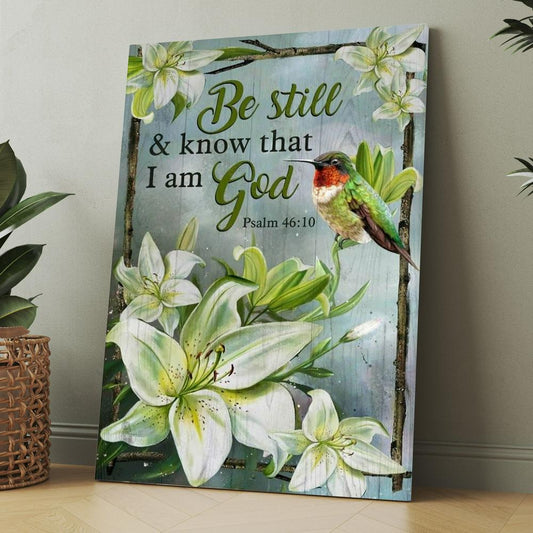 Lily Flowers Hummingbird Be Still And Know That I Am God Canvas, Christmas Gift for Christian