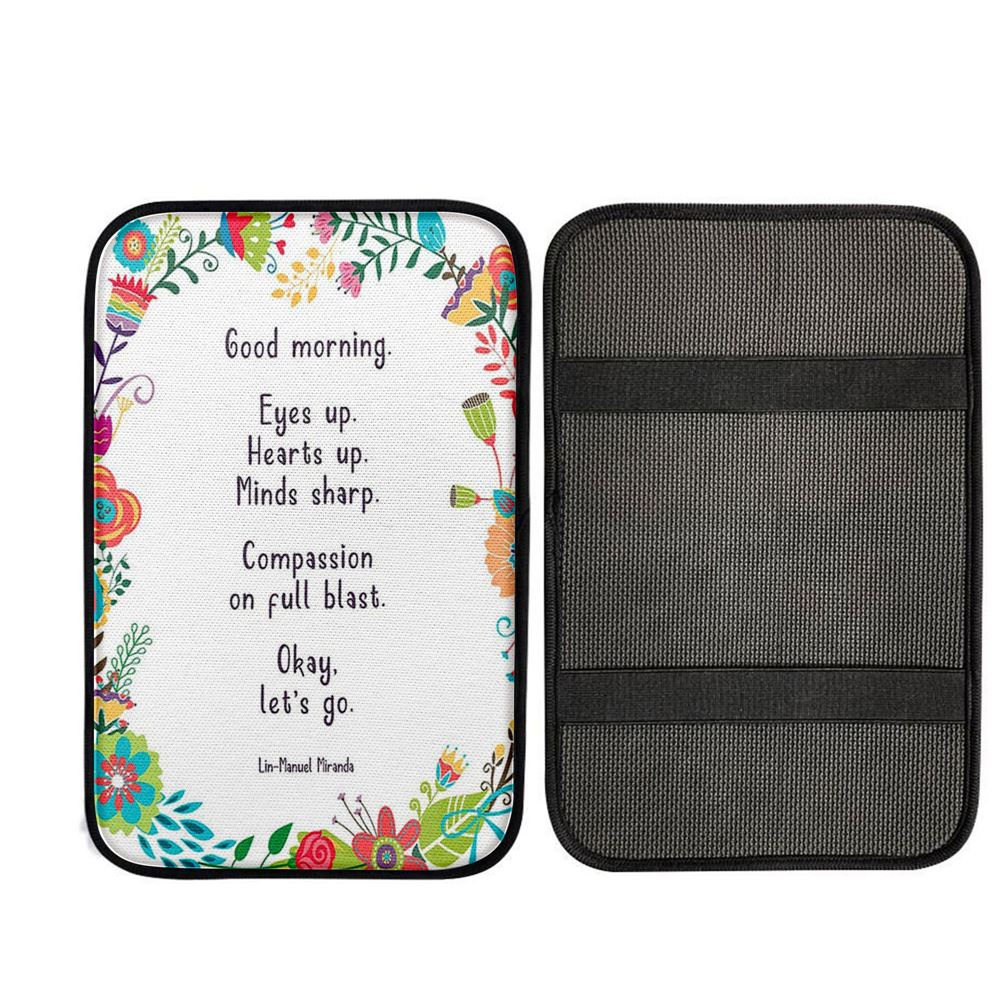 Lin-Manuel Miranda Good Morning Car Armrest Pad - Motivational Car Armrest Pad - Gift For Her, Wife, Religious Car Armrest Accessories
