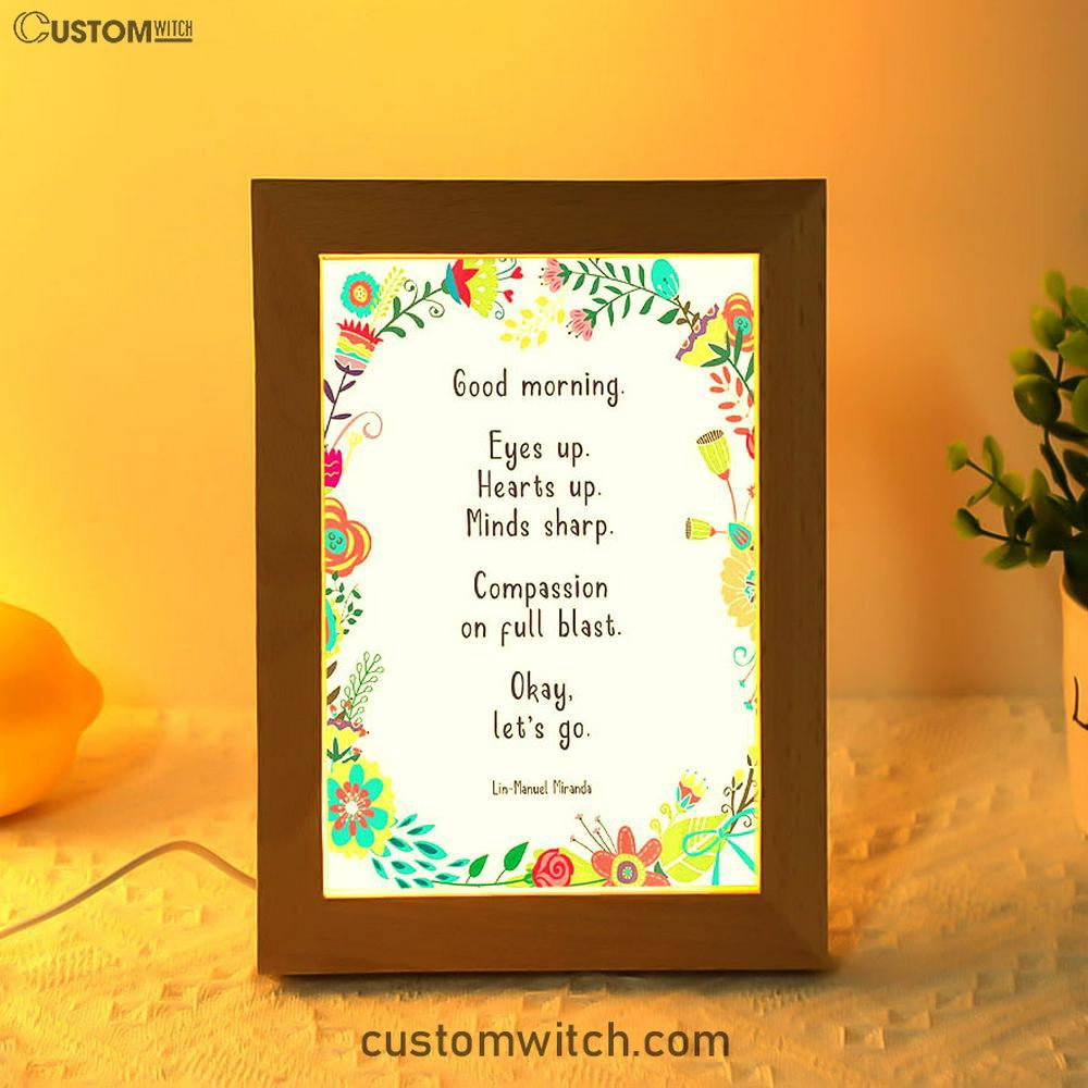 Lin-Manuel Miranda Good Morning Frame Lamp Decor - Motivational Art - Gift For Her, Wife