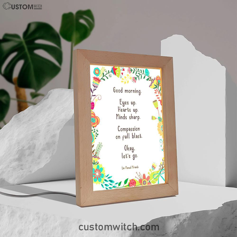 Lin-Manuel Miranda Good Morning Frame Lamp Decor - Motivational Art - Gift For Her, Wife