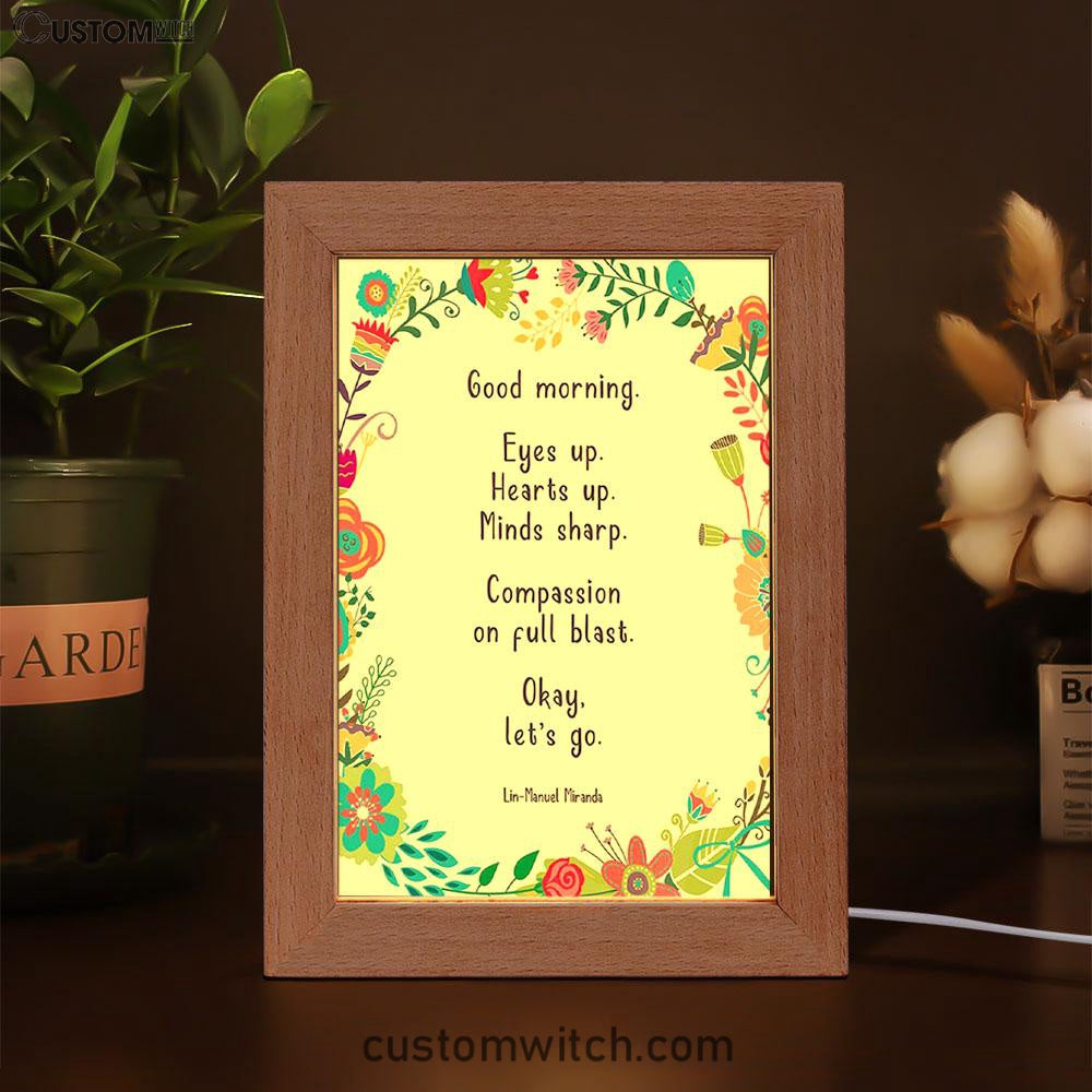 Lin-Manuel Miranda Good Morning Frame Lamp Decor - Motivational Art - Gift For Her, Wife