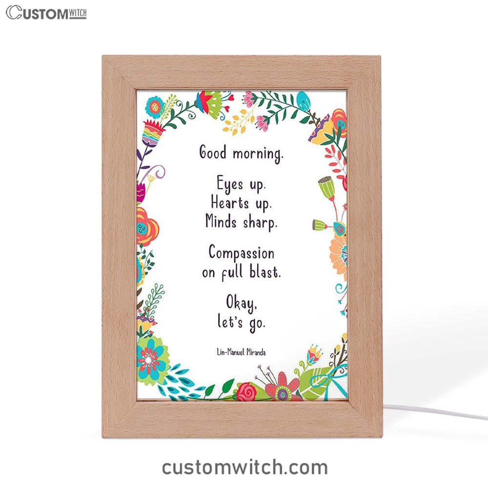 Lin-Manuel Miranda Good Morning Frame Lamp Decor - Motivational Art - Gift For Her, Wife