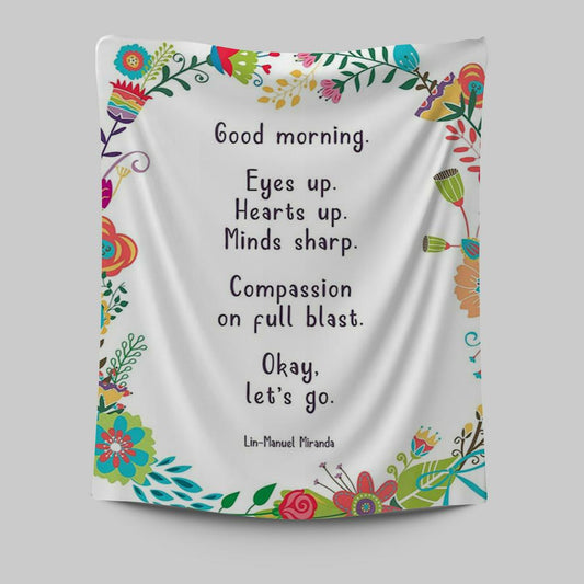 Lin-Manuel Miranda Good Morning Tapestry Wall Decor - Motivational Wall Art - Gift For Her, Wife