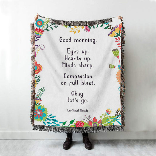 Lin-Manuel Miranda Good Morning Woven Boho Blanket - Motivational Throw Blanket - Gift For Her, Wife
