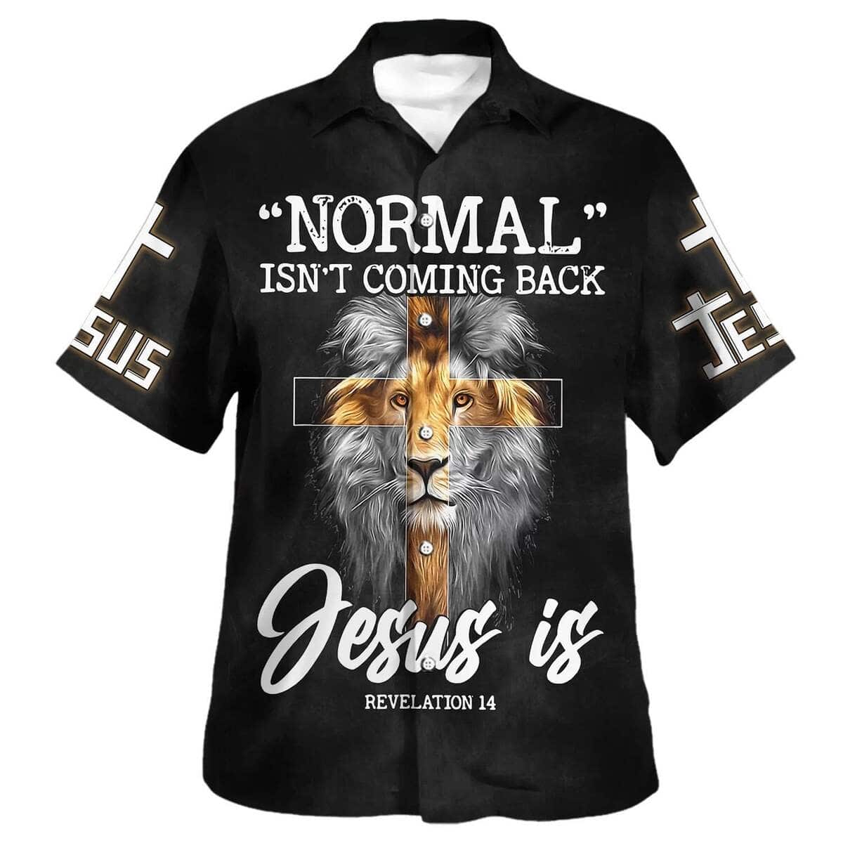 Lion Bible Verse Normal Isn't Coming Back But Jesus Is Cross Christian Hawaiian Shirt For Men, Christian Hawaiian Shirt, Gift For Christian