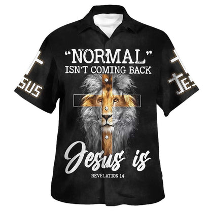 Lion Bible Verse Normal Isn't Coming Back But Jesus Is Cross Christian Hawaiian Shirt For Men, Christian Hawaiian Shirt, Gift For Christian